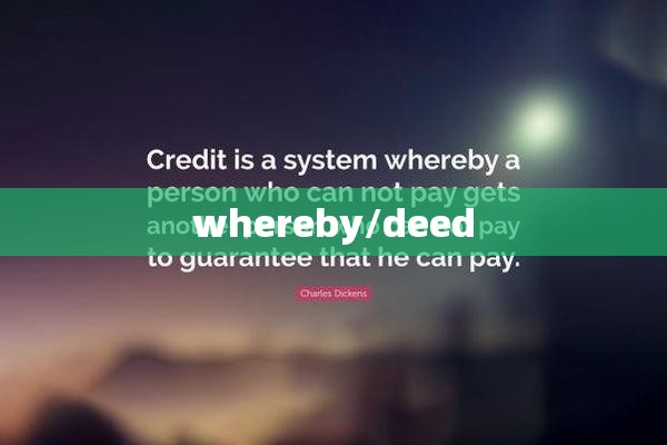 whereby/deed whereby/deed